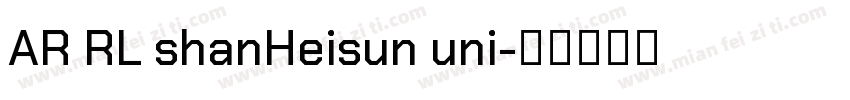AR RL shanHeisun uni字体转换